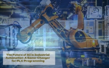 The Future of AI in Industrial Automation: A Game-Changer for PLC Programming