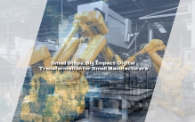 Small Steps, Big Impact: Digital Transformation for Small Manufacturers