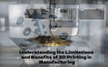 Understanding the Limitations and Benefits of 3D Printing in Manufacturing