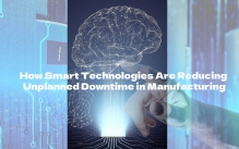 How Smart Technologies Are Reducing Unplanned Downtime in Manufacturing