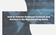 How to Address Employee Turnover and Burnout in the Manufacturing Sector