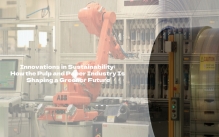 Innovations in Sustainability: How the Pulp and Paper Industry Is Shaping a Greener Future