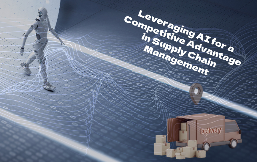 Leveraging AI for a Competitive Advantage in Supply Chain Management ...
